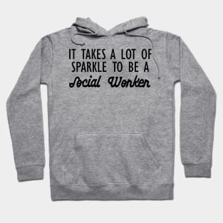 Social Worker - It takes a lot of spar Hoodie